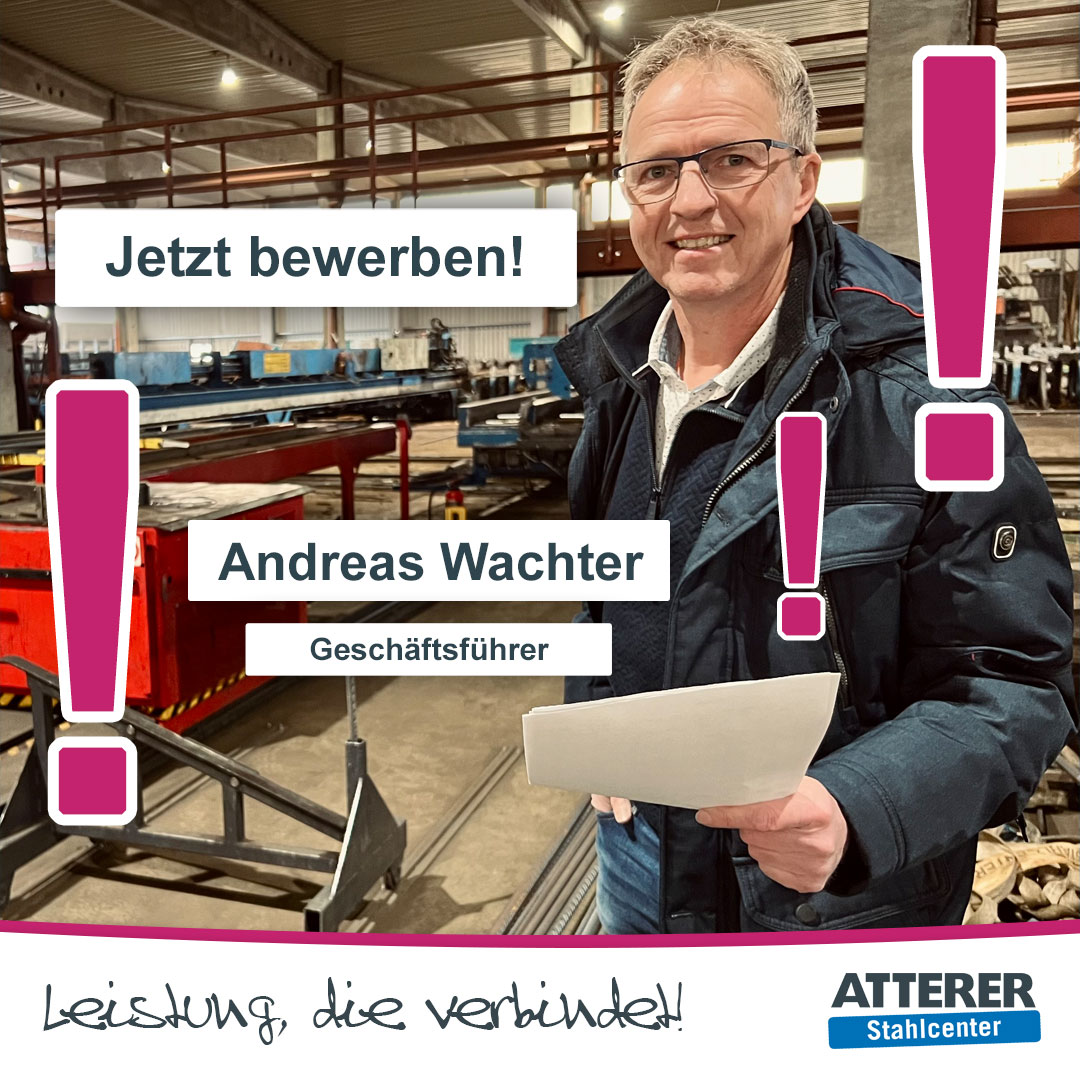 Ausbildung Atterer Stahlcenter GmbH Andreas Wachter Geschäftsführer